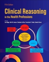 Clinical Reasoning in the Health Professions - Higgs, Joy; Jensen, Gail M.; Loftus, Stephen; Trede, Franziska V.; Grace, Sandra