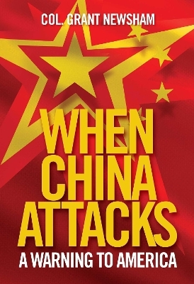 When China Attacks - Grant Newsham