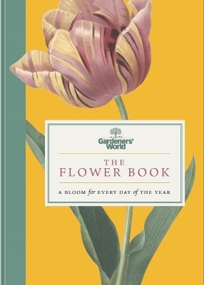 Gardeners’ World: The Flower Book -  Gardeners' World Magazine