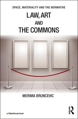 Law, Art and the Commons - Merima Bruncevic