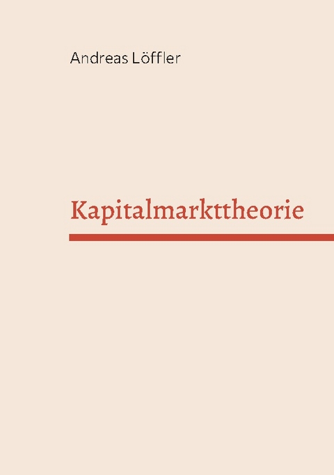 Kapitalmarkttheorie - Andreas Löffler