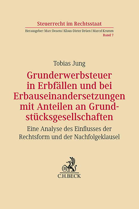 Grunderwerbsteuer in Erbfällen und bei Erbauseinandersetzungen mit Anteilen an Grundstücksgesellschaften - Tobias Jung