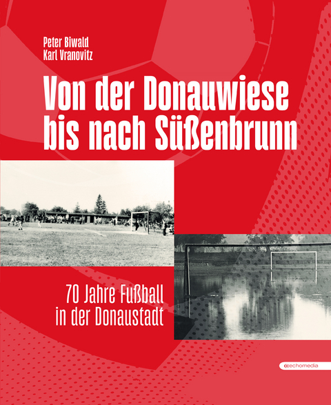 Von der Donauwiese bis nach Süßenbrunn - Peter Biwald