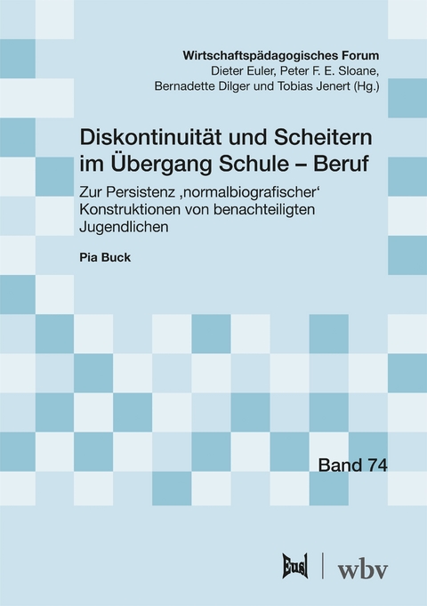 Diskontinuität und Scheitern im Übergang Schule – Beruf - Pia Buck