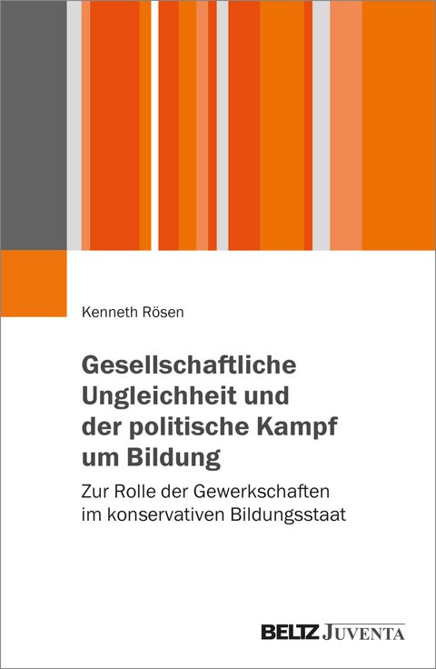 Gesellschaftliche Ungleichheit und der politische Kampf um Bildung - Kenneth Rösen