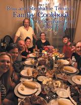 Ross and Stephanie Tonini’S Family Cookbook -  Stephanie, Ross Tonini