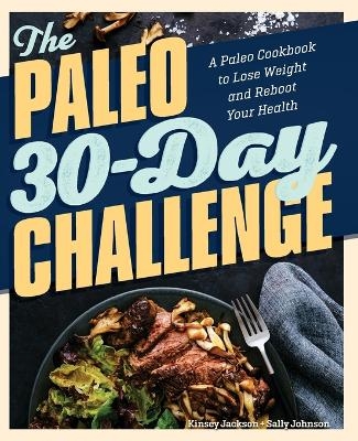 The Paleo 30-Day Challenge - Kinsey Jackson, Sally Johnson MA CFMP  RD  LD