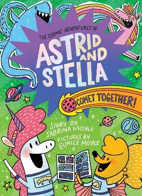 Comet Together! (The Cosmic Adventures of Astrid and Stella Book #4 (A Hello!Lucky Book)) - Sabrina Moyle,  Hello!Lucky