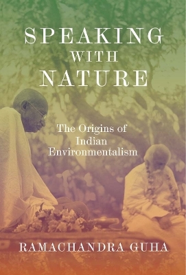 Speaking with Nature - Ramachandra Guha