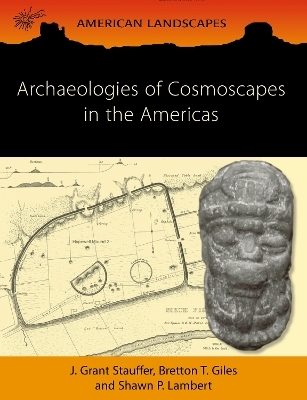 Archaeologies of Cosmoscapes in the Americas - 