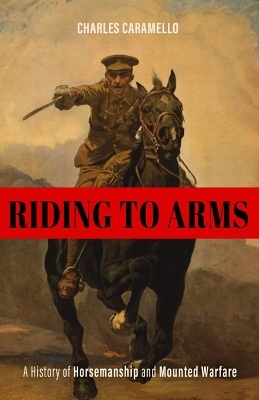 Riding to Arms - Charles Caramello