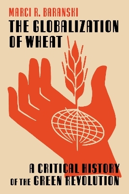 The Globalization of Wheat - Marci Baranski