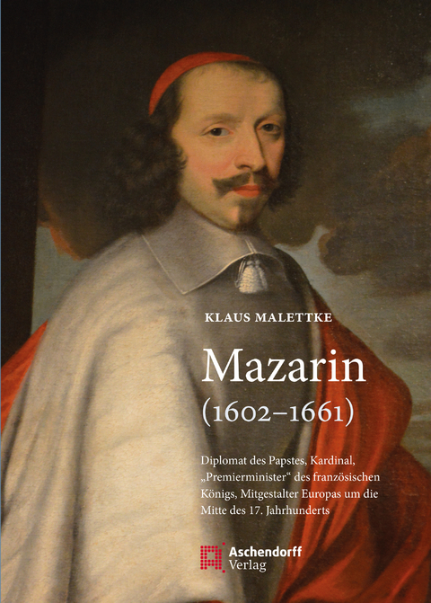 Mazarin (1602-1661) - Klaus Malettke