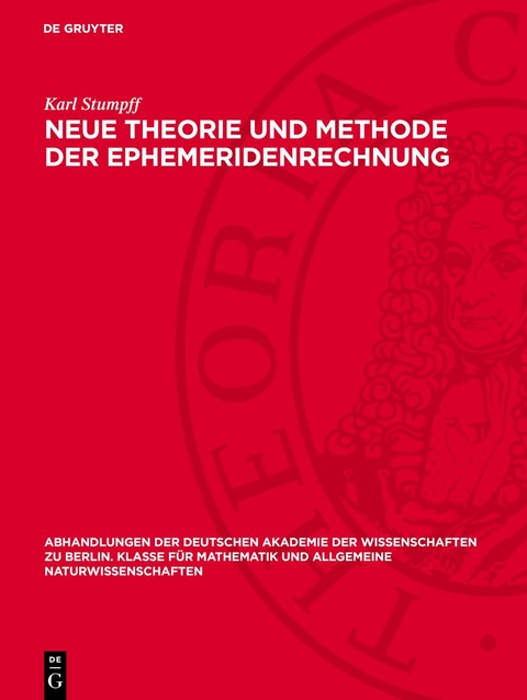 Neue Theorie und Methode der Ephemeridenrechnung - Karl Stumpff