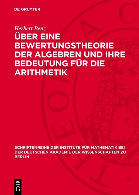 Über eine Bewertungstheorie der Algebren und ihre Bedeutung für die Arithmetik - Herbert Benz