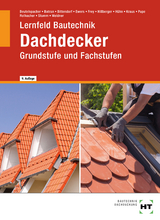 eBook inside: Buch und eBook Lernfeld Bautechnik Dachdecker - Beutelspacher, Thomas; Batran, Balder; Beutelspacher, Thomas; Bittendorf, Andreas; Ewers, Norbert; Frey, Volker; Hillberger, Gerd; Hühn, Klaus; Kraus, Eduard; Pape, Florian; Rothacher, Günter; Stumm, Kai-Michael; Weidner, Frank