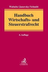 Handbuch Wirtschafts- und Steuerstrafrecht - Wabnitz, Heinz-Bernd; Janovsky, Thomas; Schmitt, Lothar