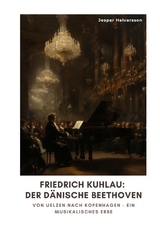 Friedrich Kuhlau: Der dänische Beethoven - Jesper Halvarsson