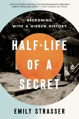 Half-Life of a Secret - Emily Strasser