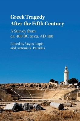 Greek Tragedy After the Fifth Century - 