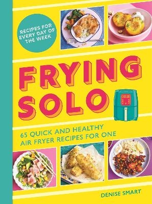 Frying Solo - Denise Smart