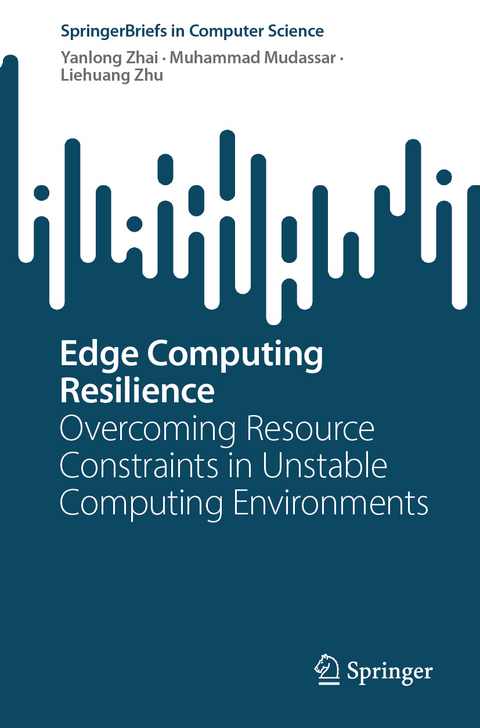 Edge Computing Resilience - Yanlong Zhai, Muhammad Mudassar, Liehuang Zhu