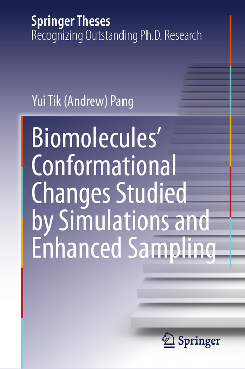 Biomolecules' Conformational Changes Studied by Simulations and Enhanced Sampling - Yui Tik (Andrew) Pang