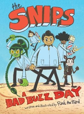 The Snips: A Bad Buzz Day (A Graphic Novel) - Raul Gonzalez III