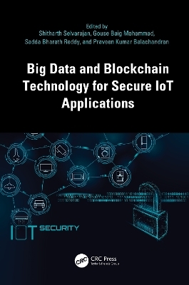 Big Data and Blockchain Technology for Secure IoT Applications - 