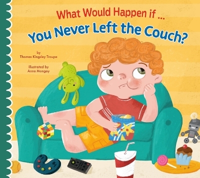 What Would Happen If You Never Left the Couch? - Thomas Kingsley Troupe