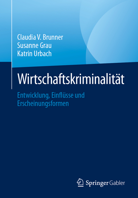 Wirtschaftskriminalität - Claudia V. Brunner, Susanne Grau, Katrin Urbach