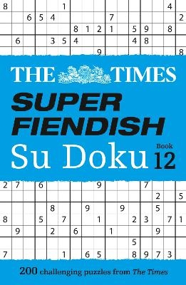 The Times Super Fiendish Su Doku Book 12 -  The Times Mind Games