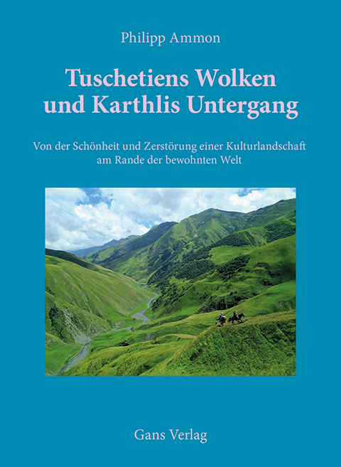 Tuschtiens Wolken und Karthlis Untergang - Philipp Ammon