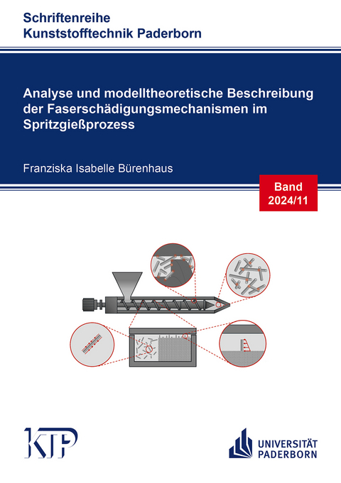 Analyse und modelltheoretische Beschreibung der Faserschädigungsmechanismen im Spritzgießprozess - Franziska Isabelle Bürenhaus