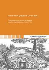 Der Pastor gräbt die Urnen aus - Burkhard Meyer-Najda