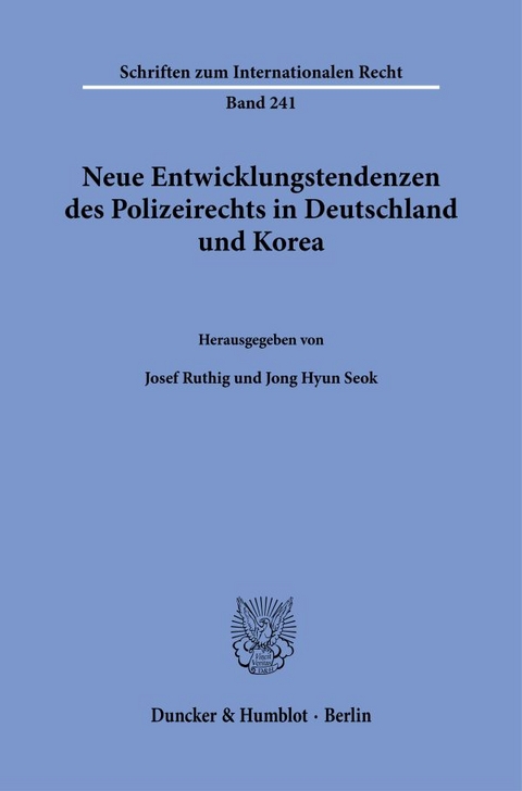 Neue Entwicklungstendenzen des Polizeirechts in Deutschland und Korea - 