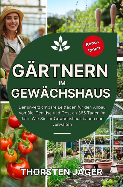 Gärtnern im Gewächshaus - Thorsten Jäger