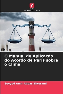 O Manual de Aplicação do Acordo de Paris sobre o Clima - Seyyed Amir Abbas Ehterami