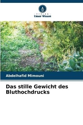 Das stille Gewicht des Bluthochdrucks - Abdelhafid Mimouni