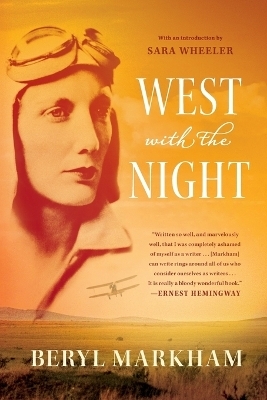 West with the Night - Beryl Markham