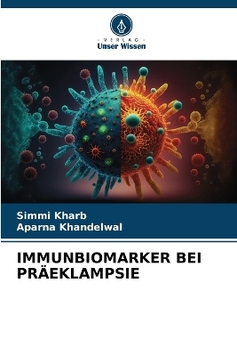 Immunbiomarker Bei Präeklampsie - Simmi Kharb, Aparna Khandelwal