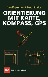 Orientierung mit Karte, Kompass, GPS - Linke, Wolfgang