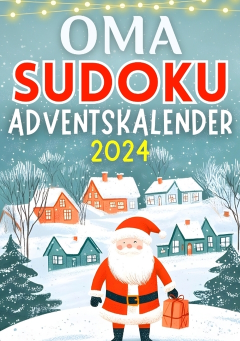 Oma Sudoku Adventskalender 2024 ● Weihnachtsgeschenk - Isamrätsel Verlag