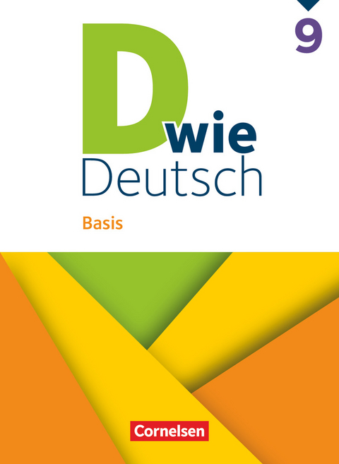 D wie Deutsch - Basis - 9. Schuljahr - Heike Huck, Siegfried Wengert, Hannelore Strehl, Susan Kneipp, Martina Kolbe-Schwettmann, Barbara Maria Krüss, Michael Strangmann, Beate Winkler-Pedernera, Regina Habedank, Axel Frieling, Matthias Scholz, Susanne Lepke, Sven Grünes, Ulrich Deters, Tanja Rencker, Lena Kesting, Kerstin von der Ahe, Alice-Annemarie Werner