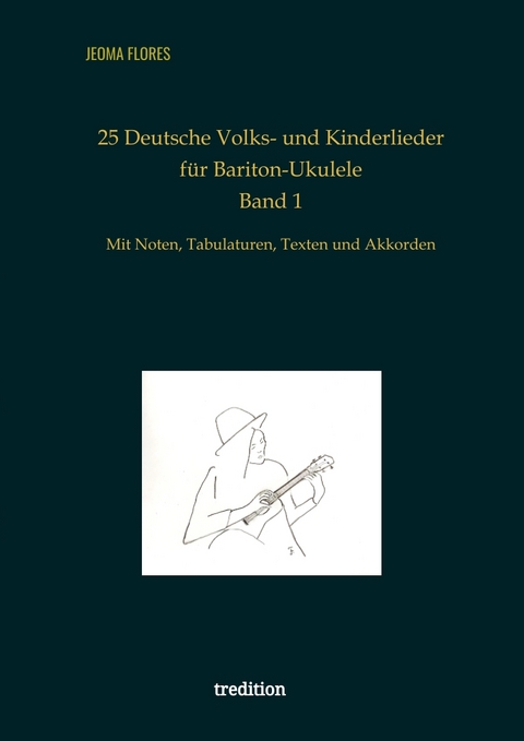 25 Deutsche Volks- und Kinderlieder für Bariton-Ukulele - Jeoma Flores