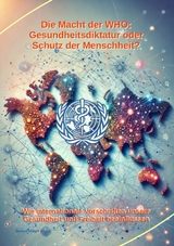 Die Macht der WHO: Gesundheitsdiktatur oder Schutz der Menschheit? - Holger Kiefer