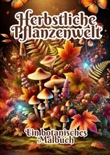 Herbstliche Pflanzenwelt - Fabian Kluge