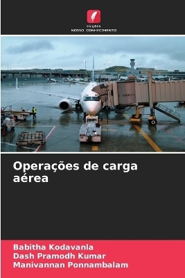 Operações de carga aérea - Babitha Kodavanla, Dash Pramodh Kumar, Manivannan Ponnambalam