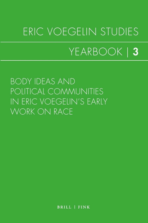 Body Ideas and Political Communities in Eric Voegelin’s Early Work on Race - 