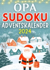 Opa Sudoku Adventskalender 2024 ● Weihnachtsgeschenk - Isamrätsel Verlag